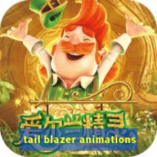 tail blazer animations